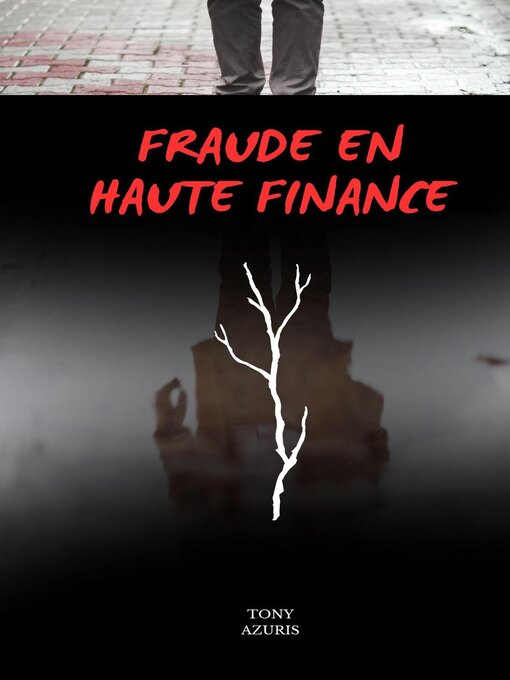 Title details for FRAUDE EN HAUTE FINANCE by TONY AZURIS. - Available